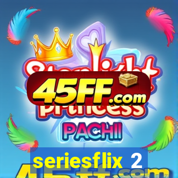 seriesflix 2